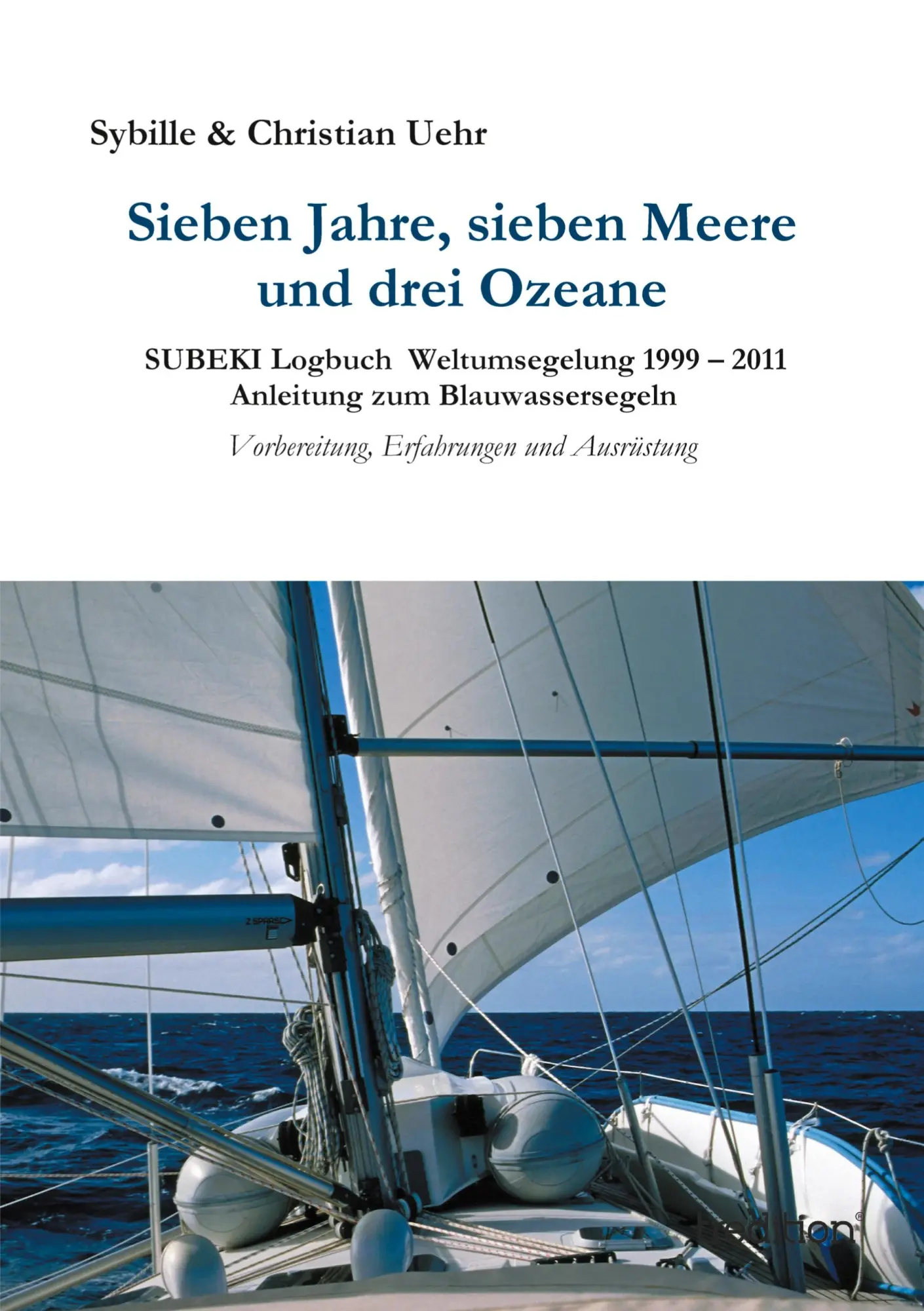 Cover: 9783849580308 | Sieben Jahre, sieben Meere und drei Ozeane | Uehr | Taschenbuch | 2015